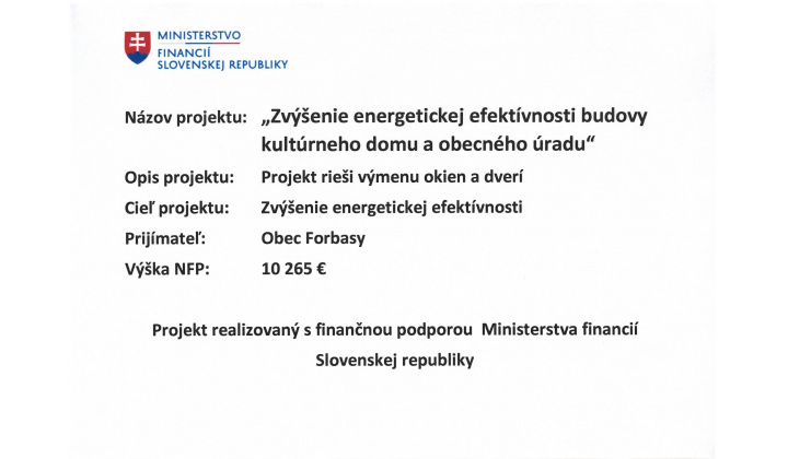 Projekt realizovaný s finančnou podporou  Ministerstva financií Slovenskej republiky - „Zvýšenie energetickej efektívnosti budovy kultúrneho domu a obecného úradu“